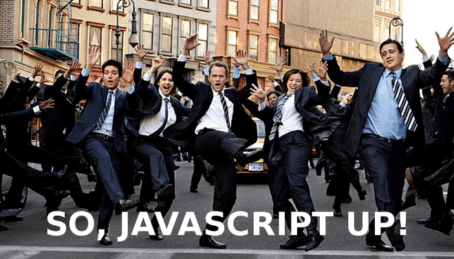 Ảnh chế vui #2.3: how I met JavaScript - Parody