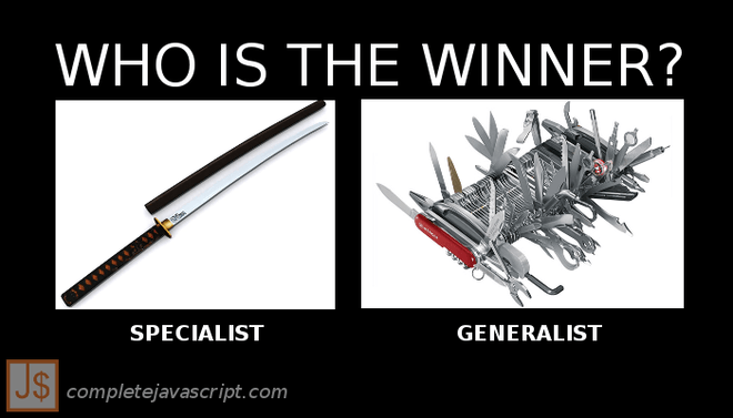Specialist vs Generalist: who is the winner?