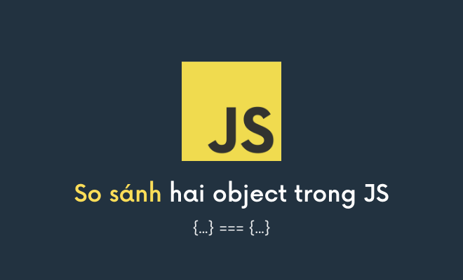 So sánh 2 object trong JavaScript